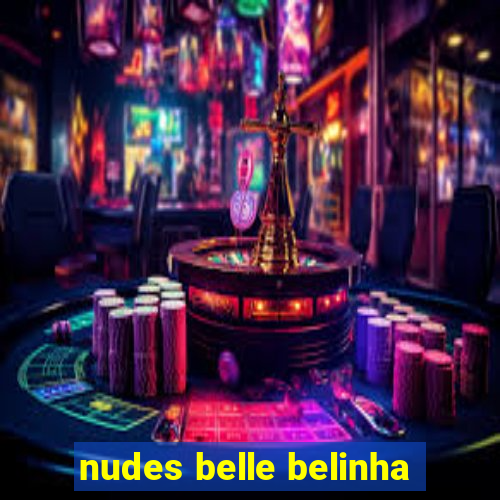 nudes belle belinha